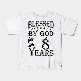 Blessed By God For 8 Years Kids T-Shirt